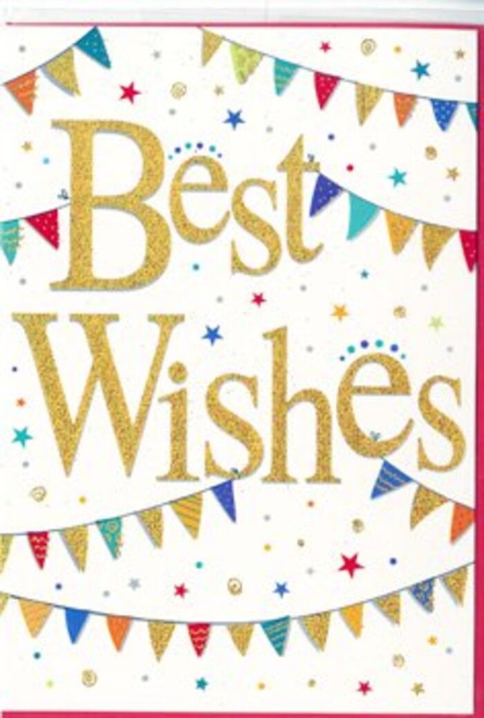 The image shows a lively, contemporary congratulations card that manages to feel both stylish and joyful, much like a quietly buzzing gathering in Hackney Wick on a bright afternoon. At the heart of the design, the phrase Best Wishes is written in generous, looping gold script, the letters slightly embossed so they rise gently from the card's smooth white surface. The gold finish has a subtle glittering effect, catching the light and giving the sense of a celebration captured mid-moment, the way fairy lights shimmer off the canal near the street art walls. Surrounding this central message are two sweeping garlands of bunting-one arcing confidently across the top portion of the card, the other echoing the curve below. Each small pennant is painted in bold, saturated colours: rich turquoise, royal blue, ruby red, sunny yellow, and grassy green, with playful patterns of dots, stripes, and tiny checks lending individuality to each flag. The bunting strands appear to gently sway, like decorations hung between studio spaces or over an intimate courtyard party, suggesting a soft breeze and an atmosphere of easy laughter. Sprinkled between the arcs of bunting are small star motifs and dot-like confetti in gold and coordinating colours, drifting across the white background in a light, almost weightless pattern. These scattered details give the card a sense of depth and motion without overwhelming the eyes. The overall feeling is one of heartfelt positivity and genuine encouragement-an ideal choice to accompany a bouquet delivered locally to celebrate an exam result, a new creative project, or any milestone that deserves recognition and shared joy.